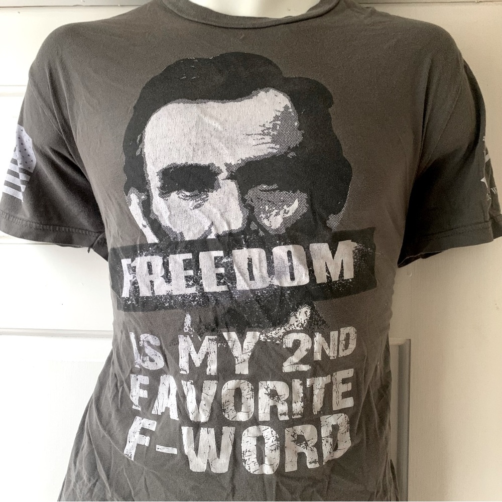 Grunt Style shirt. Grey. Lincoln. Freedom is my second favorite F word
